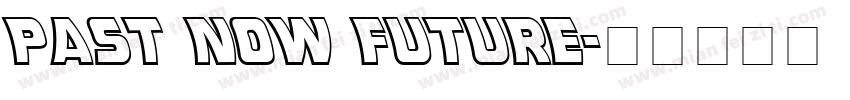 Past Now Future字体转换